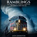 Ramblings and Writings of a Radical Christian: The Essence of Living a Holy Life. Audiobook