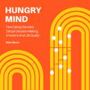 Hungry Mind: How Eating Disorders Disrupt Decision-Making, Emotions And Life Quality Audiobook