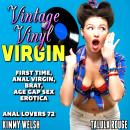 Vintage Vinyl Virgin : Anal Lovers 72: First Time, Anal Virgin, Brat, Age Gap Sex Erotica Audiobook