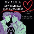 My Alpha My Omega: M/M Omegaverse Audiobook