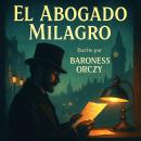 [Spanish] - El Abogado Milagro Audiobook