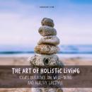 The Art of Holistic Living: Yoga's Influence on Well-being And Healthy Lifestyle Audiobook
