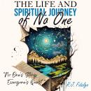 The Life and Spiritual Journey of No One Audiobook
