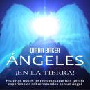 [Spanish] - Ángeles en la Tierra: Historias reales de personas que han tenido experiencias sobrenatu Audiobook