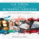[Spanish] - La Vida Es Como Un Rompecabezas: Cómo ordenar y planificar tus movimientos para lograr a Audiobook
