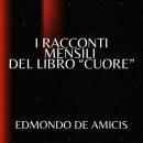 [Italian] - I racconti mensili del libro 'Cuore' Audiobook