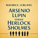 [Spanish] - Arsenio Lupin versus Herlock Sholmes Audiobook
