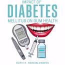 Impact Of Diabetes Mellitus On Gum Health Audiobook