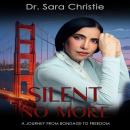 Silent No More: A Journey from Bondage to Freedom Audiobook