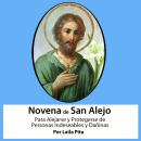 [Spanish] - Novena De San Alejo para Alejarse y Protegerse de Personas Indeseables y Dañinas Audiobook