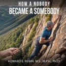 How A Nobody Became A Somebody Audiobook