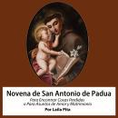 [Spanish] - Novena De San Antonio De Padua Para Encontrar Cosas Perdidas o Para Asuntos de Amor y Ma Audiobook