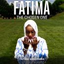 Fatima: The Chosen One Audiobook