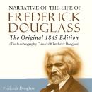 Narrative of the Life of Frederick Douglass: The Original 1845 Edition (The Autobiography Classics O Audiobook