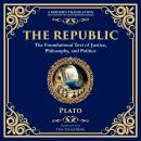 The Republic: Justice, Society & the Ideal State Audiobook