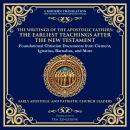 The Writings of the Apostolic Fathers: The Earliest Teachings After the New Testament Audiobook