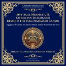 Mystical Hermetic & Christian Dialogues: Beyond the Nag Hammadi Canon: Egyptian Wisdom, the Divine M Audiobook
