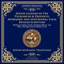 Jewish Legends of the Patriarchs & Prophets: Midrashic and Apocryphal Tales Beyond Scripture: Redisc Audiobook