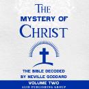 The Mystery of Christ the Bible Decoded by Neville Goddard: Volume Two Audiobook