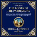 The Books of the Patriarchs – The Secret Testaments and Final Words of the Founding Fathers of the B Audiobook