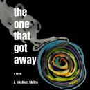 The One That Got Away: A Novel Audiobook