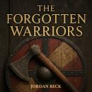 The Forgotten Warriors Audiobook