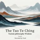 The Tao Te Ching: Taoism philosophy Wisdom Audiobook