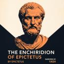 The Enchiridion of Epictetus: A Stoic's Guide to Resilience, Inner Peace, and a Good Life Audiobook