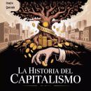 [Spanish] - La Historia del Capitalismo Audiobook