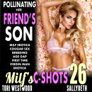 Pollinating Her Friend’s Son : MILF’s C-Shots 26: MILF Erotica Cougar Sex Breeding Age Gap First Tim Audiobook