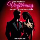 [German] - Die Macht der Verführung und der Sozialpsychologie: Entdecke die Geheimnisse, wie du eine Audiobook
