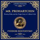 Mr. Prohartchin: Poverty, Pride, and the Tragic Irony of a Miser’s Life Audiobook