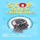 Stop Overthinking: Break Free from Worry, Doubt, and Mental Overload Audiobook
