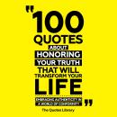 100 Quotes About Honoring Your Truth That Will Transform Your Life: Embracing Authenticity In A Worl Audiobook