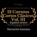[Spanish] - 12 Cuentos Cortos Clásicos Vol. III Audiobook
