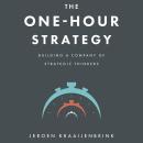The One-Hour Strategy: Building a Company of Strategic Thinkers Audiobook