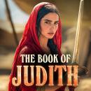 THE BOOK OF JUDITH: The Apocrypha | Excluded From The Bible Audiobook