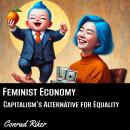 Feminist Economy: Capitalism’s Alternative for Equality Audiobook