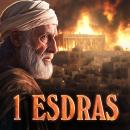 1 ESDRAS | The Apocrypha |: Excluded From The Bible Audiobook