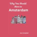 Why You Should Move to Amsterdam Audiobook