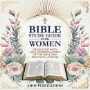 Bible Study Guide for Women: Grow Your Faith with Inspiring Women of the Bible and Practical Lessons Audiobook