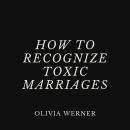 How to Recognize Toxic Marriages Audiobook