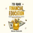 7th Grade Financial Education: Building Personal Finance skill for Teens and Tweens Audiobook