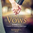 After The Vows: 6 Keys to a Happy and Healthy Marriage Audiobook