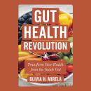 Gut Health Revolution: Transform Your Health from the Inside Out Audiobook