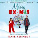 Merry Ex-Mas: A Small-Town, Second Chance, Holiday Romance Audiobook