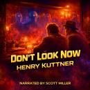 Don't Look Now: A Third Eye on a World Gone Mad Audiobook