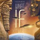 What If It Were True? Audiobook