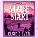 A False Start: A Small Town, Brother's Best Friend Romance Audiobook