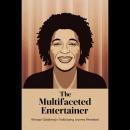 The Multifaceted Entertainer: Whoopi Goldberg's Trailblazing Journey Revealed Audiobook